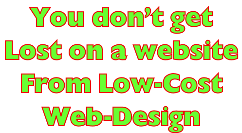 You don’t get  Lost on a website  From Low-Cost Web-Design